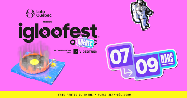Gagnez vos billets pour l'Igloofest de Québec!