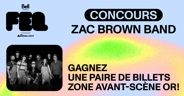 Allez voir le Zac Brown Band au FEQ!!
