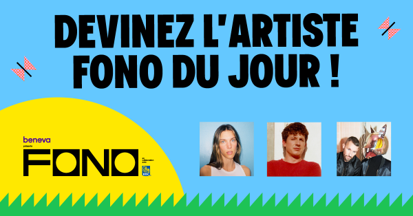 Devinez l'artiste du jour FONO!
