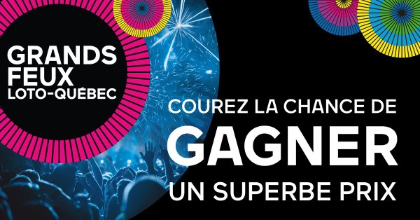 Vivez la magie des Grands Feux Loto-Québec