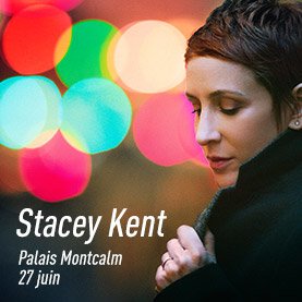 Stacey Kent au Palais Montcalm