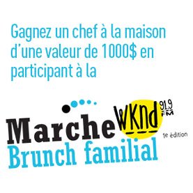 Gagnez un chef à la maison d’une valeur de 1000$ en participant à la Marche – Brunch Familial WKND 91,9!