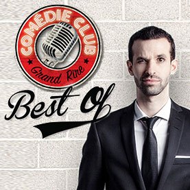 Le Comédie Club Best Of présenté par Le Grand Rire