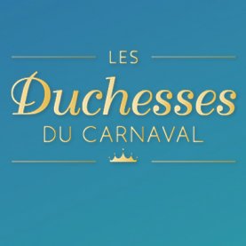 Tu veux devenir Duchesse du Carnaval!