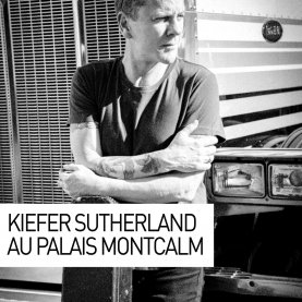 KIEFER SUTHERLAND AU PALAIS MONTCALM