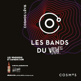 Les Bands du WKND au Cosmos Lévis