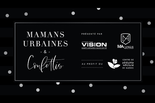 Mamans Urbaines et Confettis au profit du Centre pédiatrie sociale de Québec!