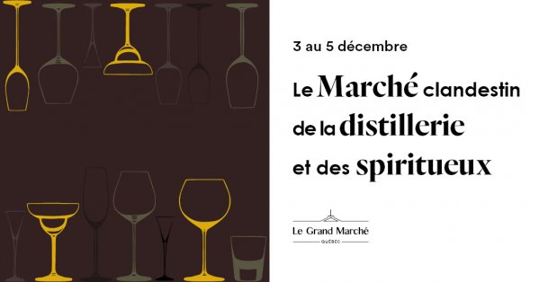 Le Marché clandestin de la distillerie et des spiritueux au Grand Marché de Québec!