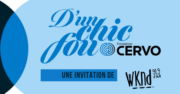 D'un chic fou de la Fondation CERVO