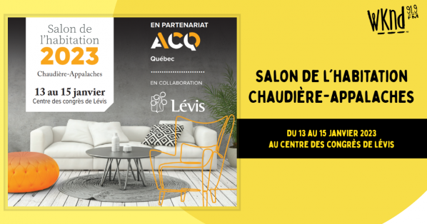 WKND 91,9 vous invite au Salon de l'habitation Chaudière-Appalaches