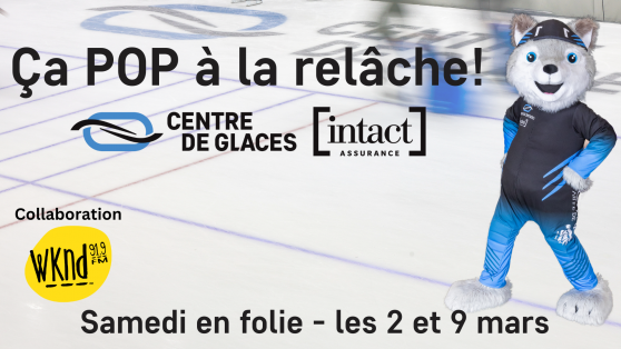 Ça POP pour la relâche! 